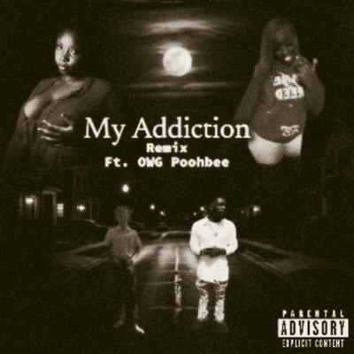My Addiction (feat. OWG Poohbee) [Remix] - Single