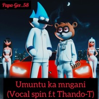 Umuntu ka mngani (feat. Thando-T) - Single - Papa-Gee_58