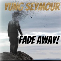 Fade Away! - Single - Yung Seymour