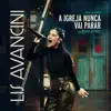 Lis Avancini - A Igreja Nunca Vai Parar