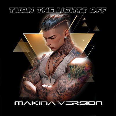 Turn The Lights Off (Makina Version) - Single