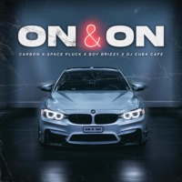 On & On (feat. Space Pluck, Boy Brizzy & Dj Cuba Cafe) - Single - Carbon