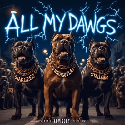 ALL MY DAWGS (feat. SIAKGEEZ & STALLYANO) - Single