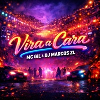 Montagem Vira a Cara (feat. MC GIL) - Single - DJ MARCOS ZL