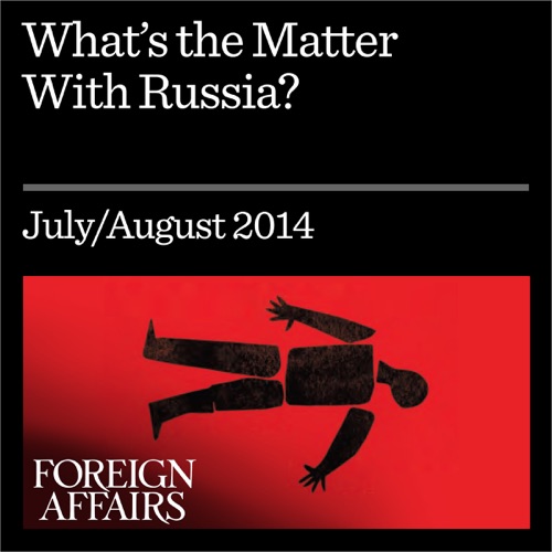 What's the Matter with Russia?: Putin and the Soviet Legacy (Unabridged) cover