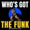 WHO’S GOT THE FUNK - YUNS lyrics