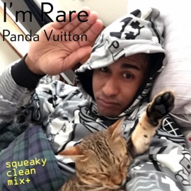 I'm Rare (Squeaky Clean Mix+) Panda Vuitton