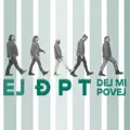 EJ ĐPT DEJ MI POVEJ