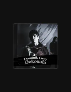Dominik Greyを聴いたり、ミュージックビデオを鑑賞したり、経歴やツアー日程などを確認したりしましょう！