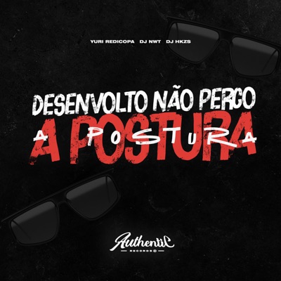 Desenvolto Não Perco a Postura - Single