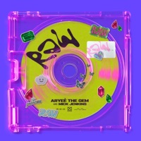 RAW - Single - Aryeè The Gem & Mick Jenkins