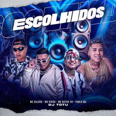 Escolhidos (feat. DJ Totu & Pablo MC) - Single