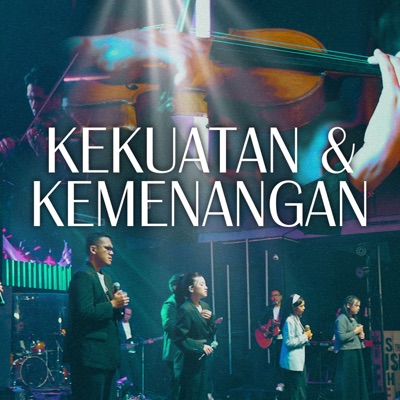 Kekuatan & Kemenangan (feat. KEZIA) [Live At Jcc Cijantung] - Single