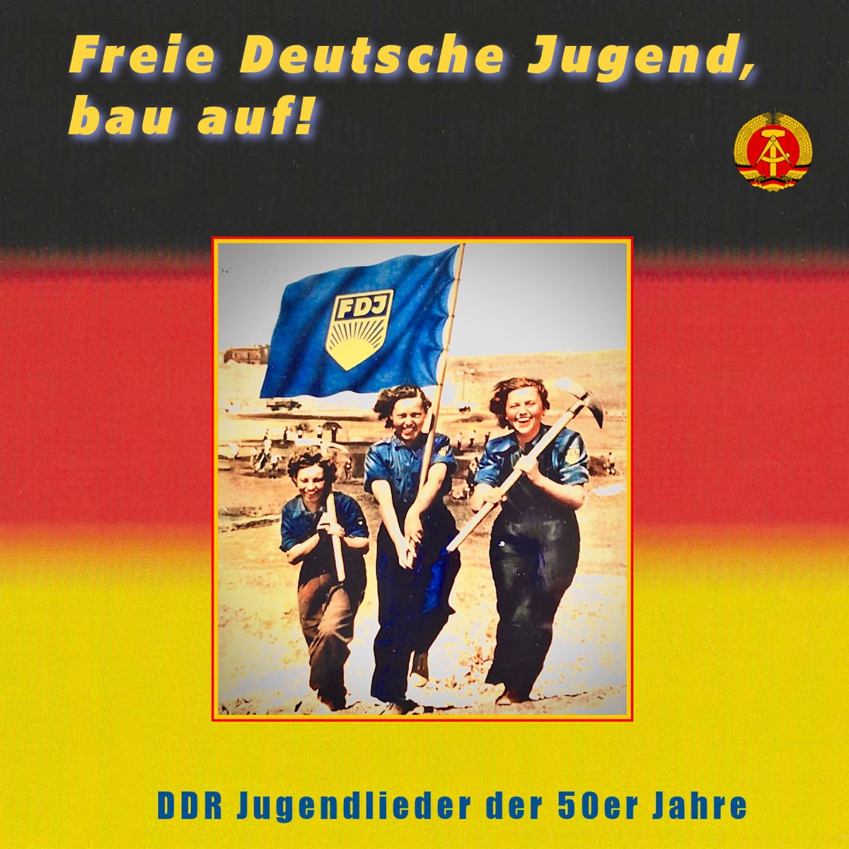 ‎Freie Deutsche Jugend, bau auf! - DDR Jugendlieder der 50er Jahre ...