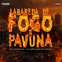 Labareda de Fogo X Pavuna - Single - MC CARIOCA RJ, Dj Cabelinho de Caxias & Funk das galáxias