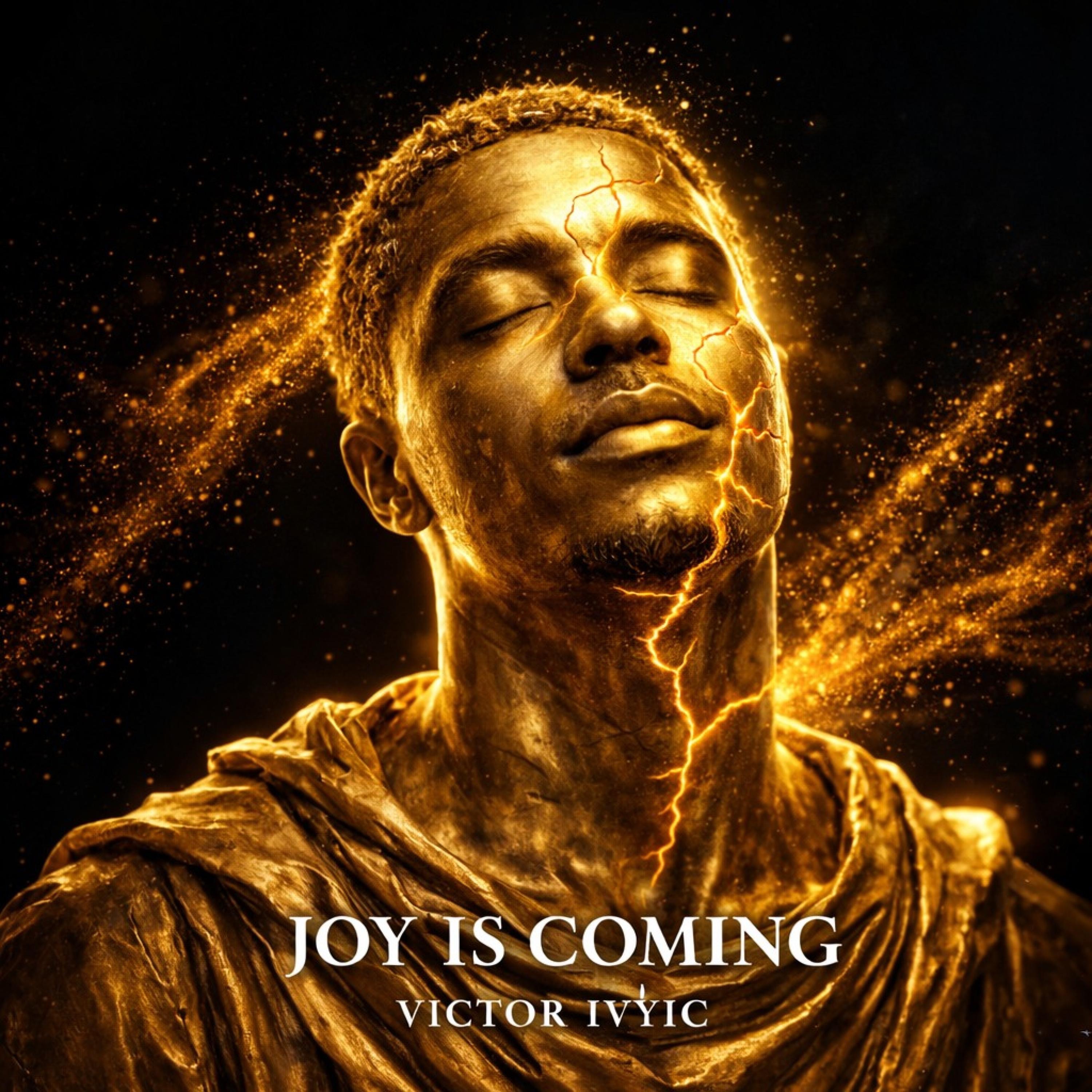 Victor Ivyic - Joy Is Coming