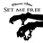 Set Me Free