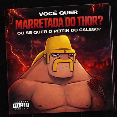 VOCÊ quer MARRETADA DO Thor OU SE QUER O PEITIN DO GALEGO? - Single