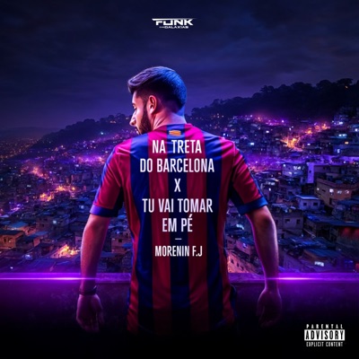 Na Treta do Barcelona X Tu Vai Tomar em Pé - Single