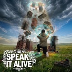 Speak it Alive - Single