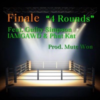 4 Rounds (feat. Mute Won, Guilty Simpson, IAMGAWD & Phat Kat) - Single - Finale