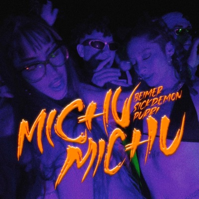 MICHU MICHU (feat. Sick Demon & Purri) - Single