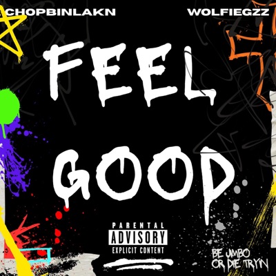 Feel Good (feat. Wolfiegzz & ChopBinlackn) - Single