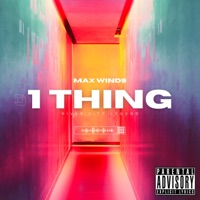 1 Thing - Single - Max Winds