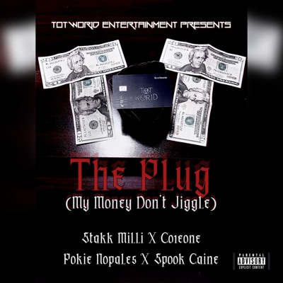 The Plug (My Money Dont J*****) - Single [feat. Stakk Milli, Pokie Nopales, Spook Caine] - Single