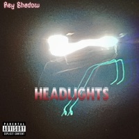 Headlights - Single - Rey shadow