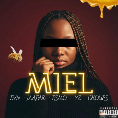 MIEL (feat. JAAFAR !, ESMO., YZ. & CHOUP’S) - Single