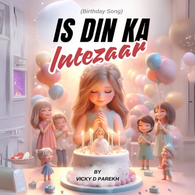 Vicky D Parekh - Is Din Ka Intzaar (Birthday Special)