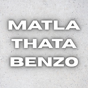 Matla Thata Benzo (feat. Benzoo Xduppy) - Single