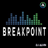 Breakpoint - Single - DJ Alvin