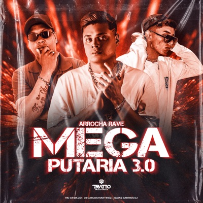 Mega Putaria 3.0 (Arrocha Rave) [feat. DJ CARLOS MARTINEZ] - Single