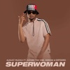 Superwoman (feat. KayGee the Vibe, De Rose & OoFDawg) - Single