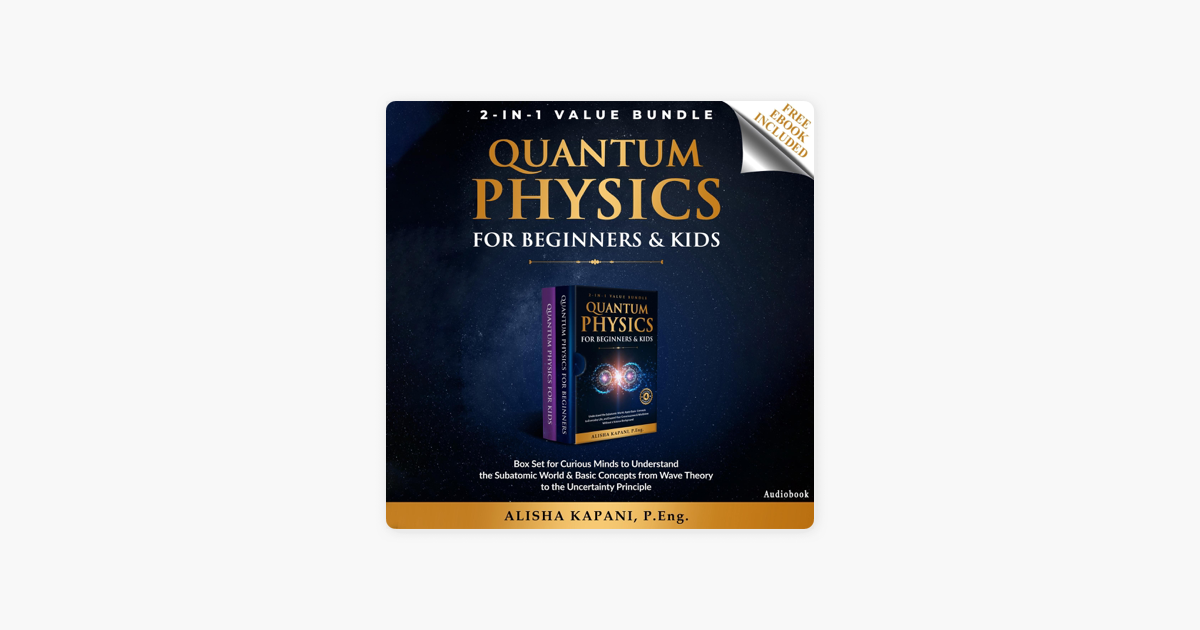 ‎Quantum Physics for Beginners & Kids: Box Set for Curious Minds to ...
