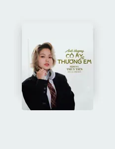 Escucha a Serena Thủy Tiên, mira videos musicales, lee su biografía, consulta las fechas de las gira y más.