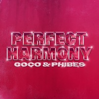 Perfect Harmony - Single - Coco & Phibes