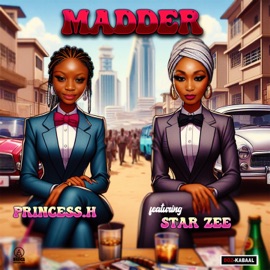 Madder (feat. Star Zee) Princess H