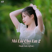 Mở Lối Cho Em 2 (Version Thanh Tình Remix) - Single - Thanh Tình (LQTent)