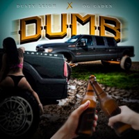Dumb - Single - Dusty Leigh & OG Caden