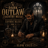 Dark Outlaw Country Music Western & Southern Gothic Blues Vol 2