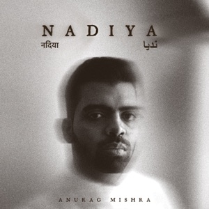 Nadiya (feat. Alok Ranjan Srivastava, Aditya Bisht & Hansika Pareek)