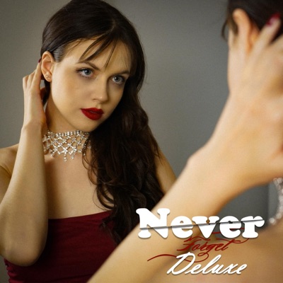 Never Forget (Deluxe) - EP