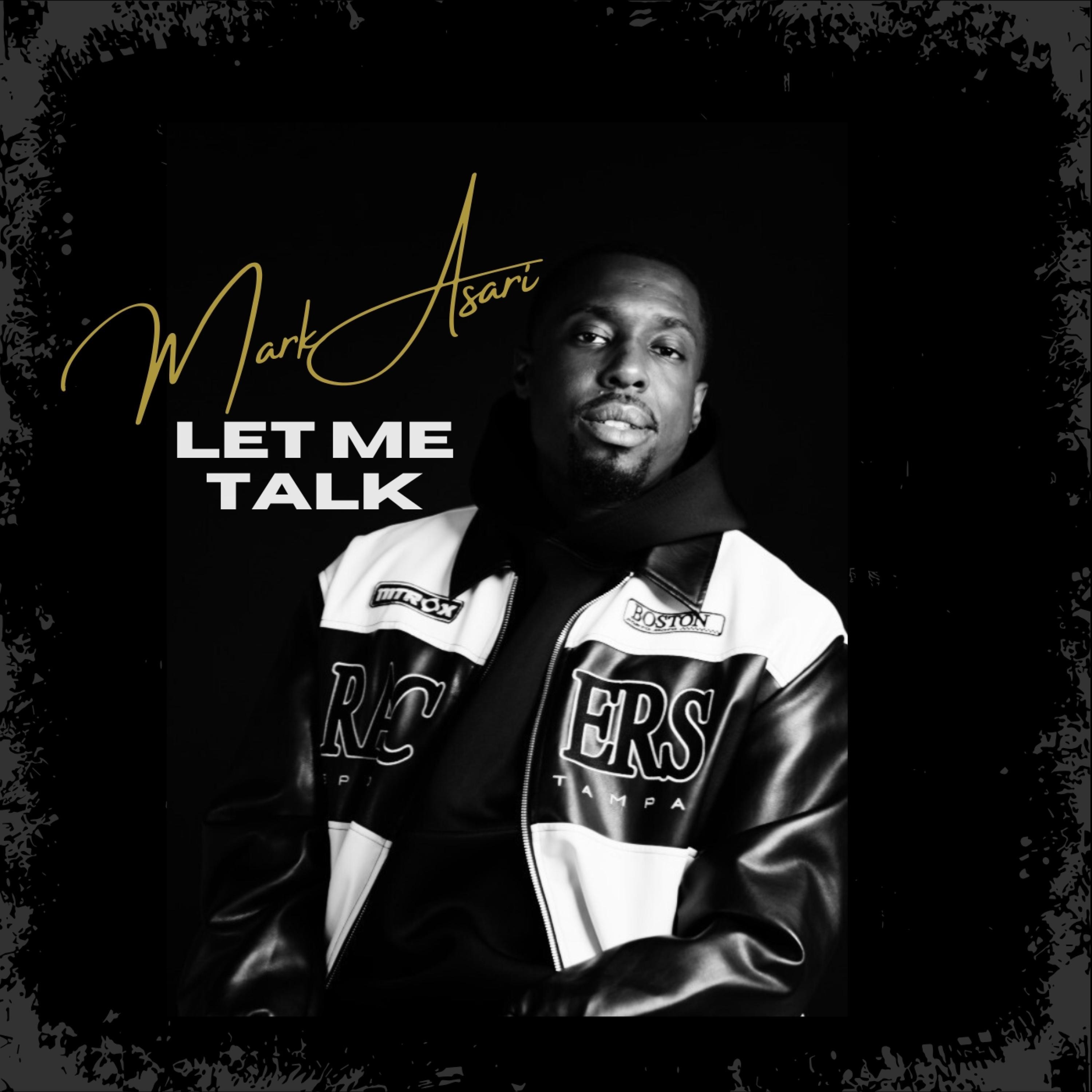 Mark Asari - Let Me Talk