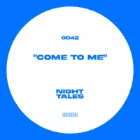 COME TO ME — NIGHT TALES