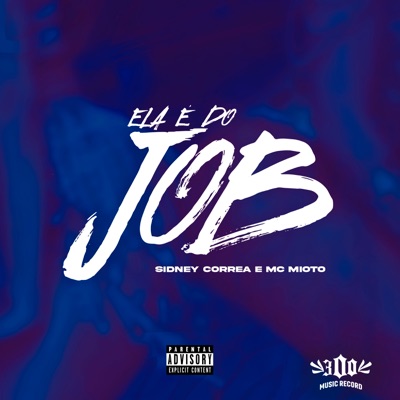 Ela É do Job (feat. Mc Mioto) - Single