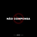 Não Compensa (feat. Salas & Pukaz) by Ranchyno, trappadas & Riggs