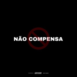Não Compensa (feat. Salas & Pukaz) - Single